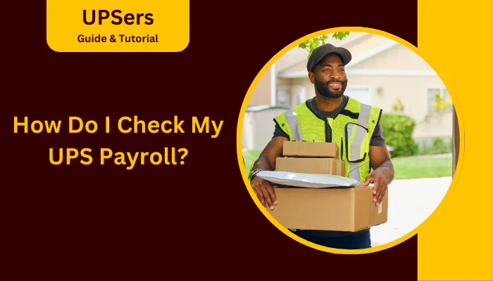 How Do I Check My UPS Payroll?