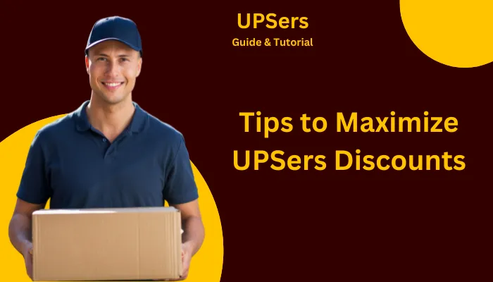 Tips to Maximize UPSers Discounts Tips to Maximize UPSers Discounts