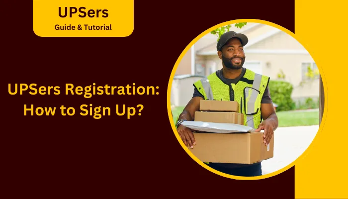 UPSers Registration: How to Sign Up? UPSers Registration: How to Sign Up?
