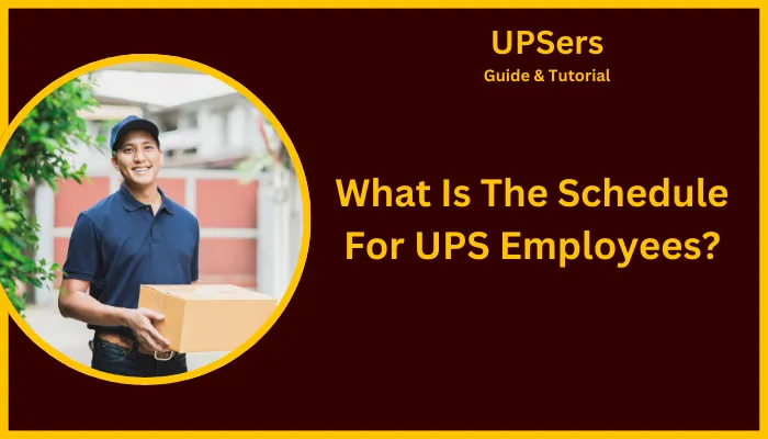What Is The Schedule For UPS Employees?